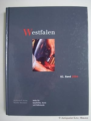 Bild des Verkufers fr Westfalen. Hefte fr Geschichte Kunst und Volkskunde. Mitteilungen des Vereins fr Geschichte und Altertumskunde Westfalens. 82. Band 2004 zum Verkauf von Antiquariat Hans-Jrgen Ketz