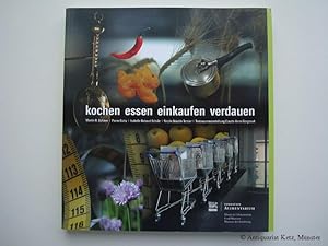 Bild des Verkufers fr Kochen, essen, einkaufen, verdauen. Fondation Alimentarium. Textzusammenstellung: Claude-Anne Borgeaud. zum Verkauf von Antiquariat Hans-Jrgen Ketz