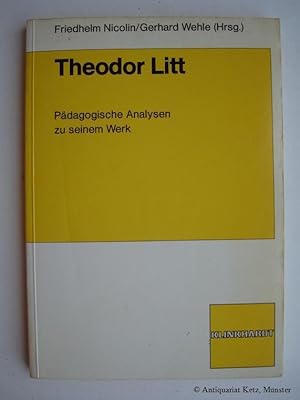 Theodor Litt. Pädagogische Analysen zu seinem Werk.