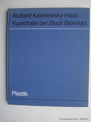 Plastik. Richard-Kaselowsky-Haus, Kunsthalle der Stadt Bielefeld.