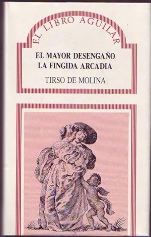 Seller image for El Mayor Desengano. La Fingida Arcadia for sale by Graphem. Kunst- und Buchantiquariat