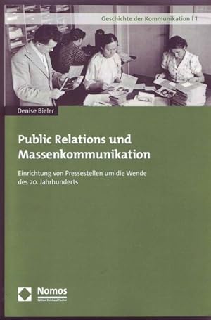 Public Relations und Massenkommunikation. Einrichtung von Pressestellen um die Wende des 20. Jahr...