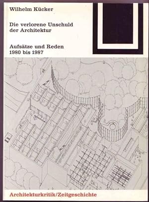 Seller image for Die verlorene Unschuld der Architektur. Aufstze und Reden 1980 bis 1987 (= Bauwelt-Fundamente 84) for sale by Graphem. Kunst- und Buchantiquariat