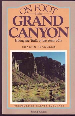 Seller image for On Foot in the Grand Canyon. Hiking the Trails of the South Rim for sale by Graphem. Kunst- und Buchantiquariat