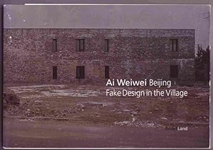 Bild des Verkufers fr Ai Weiwei. Bejing. Fake Design in the Village zum Verkauf von Graphem. Kunst- und Buchantiquariat