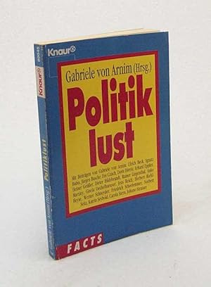 Bild des Verkufers fr Politiklust / Gabriele von Arnim (Hrsg.) zum Verkauf von Versandantiquariat Buchegger