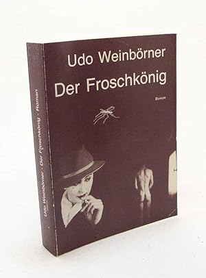 Bild des Verkufers fr Der Froschknig : Roman / Udo Weinbrner. [Zeichn.: Rolf Leger] zum Verkauf von Versandantiquariat Buchegger