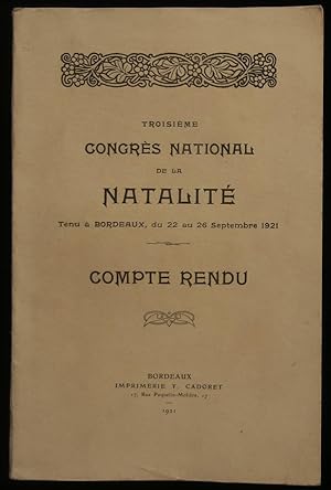 Seller image for TROISIEME CONGRES NATIONAL DE LA NATALITE, Tenu  Bordeaux, du 22 au 26 Septembre 1921 : COMPTE RENDU . for sale by Librairie Franck LAUNAI