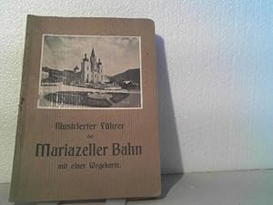 Illustrierter Führer auf der Niederösterr.- steirischen Alpenbahn - Mariazeller Bahn.