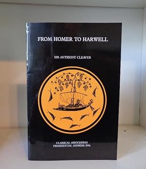 From Homer to Harwell: Classical Association Presidential Address 1996
