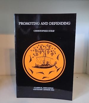 Immagine del venditore per Promoting and Defending. Reflections on the History of the Hellenic Society (1879) and the Classical Association (1903). Classical Centenary Address 2003 venduto da BRIMSTONES