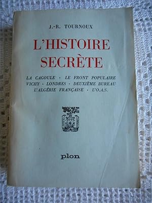 Imagen del vendedor de L'histoire secrete - La cagoule - Le front populaire - Vichy - Londres - Deuxieme bureau - L'Algerie Francaise - L'O.A.S. a la venta por Frederic Delbos