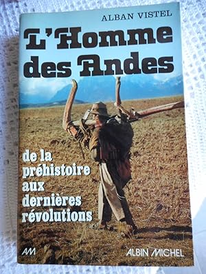 Seller image for L'homme des Andes de la prehistoire aux dernieres revolutions for sale by Frederic Delbos