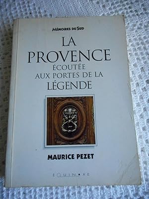 Seller image for La Provence ecoutee aux portes de la legende for sale by Frederic Delbos