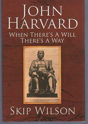 John Harvard: When There's a Will There's a Way