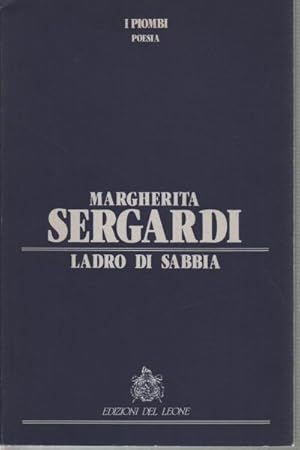 Immagine del venditore per Ladro di sabbia drammi lirici (1985-1990) venduto da Di Mano in Mano Soc. Coop