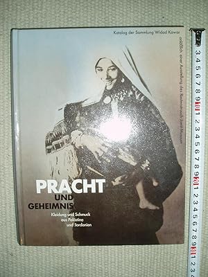 Pracht und Geheimnis : Kleidung und Schmuck aus Palästina und Jordanien : Katalog der Sammlung Wi...