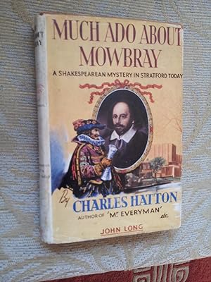 Imagen del vendedor de MUCH ADO ABOUT MOWBRAY - A SHAKESPEAREAN MYSTERY IN STRATFORD TODAY a la venta por Ron Weld Books
