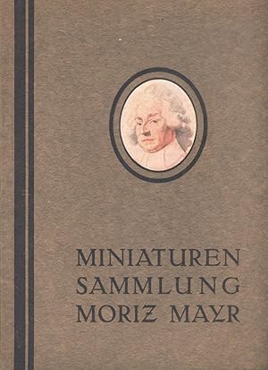 Imagen del vendedor de Miniaturensammlung Moriz Mayr. Auktionskatalog (291. Kunstauktion von C.J. Wawra, Wien) a la venta por Paderbuch e.Kfm. Inh. Ralf R. Eichmann