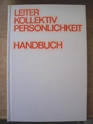Seller image for Leiter Kollektiv Persnlichkeit - Handbuch fr die sozialistische Leitungsttigkeit. for sale by Antiquariat BcherParadies