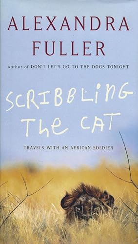 Scribbling the Cat by Alexandra Fuller Scribbling the Cat by Alexandra Fuller