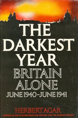 Imagen del vendedor de The Darkest Year Britain Alone, June 1940-June 1941 a la venta por Good Books In The Woods