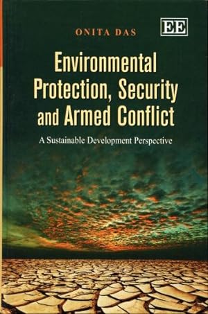 Environmental Protection, Security and Armed Conflict A Sustainable Development Perspective