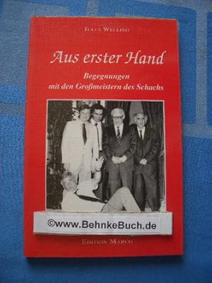 Aus erster Hand : Begegnungen mit den Großmeistern des Schachs. Übers. aus dem Niederländ. von St...