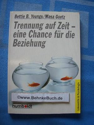 Seller image for Trennung auf Zeit, eine Chance fr die Beziehung. ; Masa Goetz for sale by Antiquariat BehnkeBuch