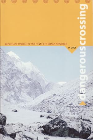 Seller image for Dangerous Crossing. Conditions Impacting the Flight of Tibetan Refugees. for sale by Asia Bookroom ANZAAB/ILAB