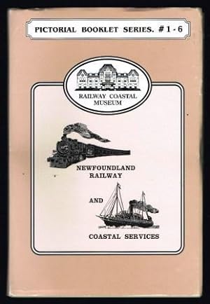 Newfoundland Railway and Coastal Services / Railway Coastal Museum, Pictorial Booklet Series, # 1...