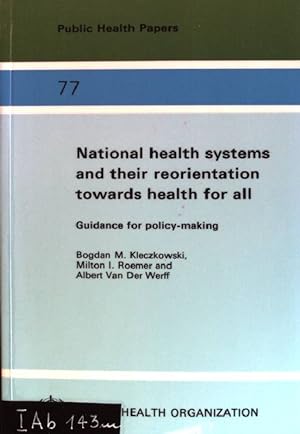 Seller image for National Health Systems and their Reorientation towards Health for All: Guidance for Policy-making Public Health Papers; 77 for sale by books4less (Versandantiquariat Petra Gros GmbH & Co. KG)