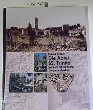 Die Abtei SS. Trinità auf dem Monte Sacro, Gargano (Apulien) (Montesacro-Forschungen, Band 3)