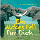 Ein dickes Fell für Dich. zsgest. von Wolf Forster. Mit Fotogr. von Fritz Pölking