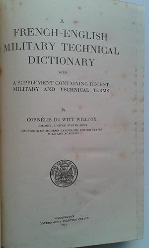 FRENCH-ENGLISH Technical Dictionary - with a supplément containing recent Military and technical ...