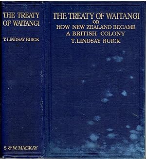 The Treaty of Waitangi or How New Zealand Became a British Colony.