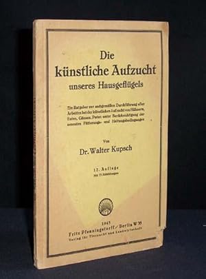 Image du vendeur pour Die knstliche Aufzucht unseres Hausgeflgels. mis en vente par Antiquariat Hilbert Kadgien