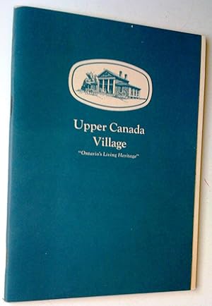 Upper Canada Village "Ontario's Living Heritage"