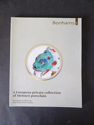 Bonhams: A European Private Collection of Meissen Porcelain Sale Catalogue: Wednesday 23 May 2012...