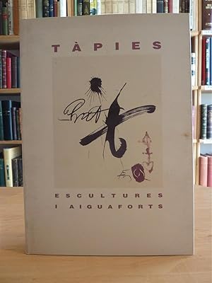 TAPIES ESCULTURES I AIGUAFORTS