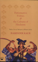 Bild des Verkufers fr Performative Politics and the Cultures of Hinduism. Public Uses of Religion in Western India. zum Verkauf von Frans Melk Antiquariaat