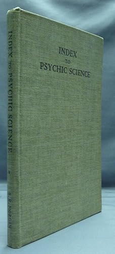 Index to Psychic Science: An Introduction to Systematized Knowledge of Psychical Experience.