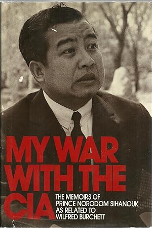 Seller image for My War with the CIA: The Memoirs of Prince Norodom Sihanouk for sale by Sabra Books