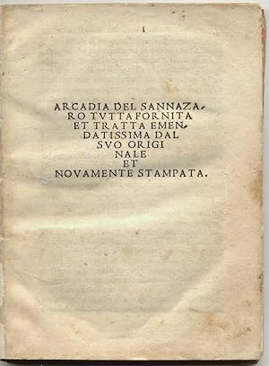 Bild des Verkufers fr Arcadia del Sannazzaro tutta fornita et tratta emendatissima dal suo originale et novamente stampata. zum Verkauf von LIBRERIA ANTIQUARIA PIEMONTESE