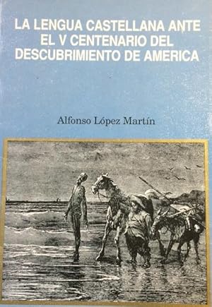 LA LENGUA CASTELLANA ANTE EL V CENTENARIO DEL DESCUBRIMIENTO DE AMÉRICA.