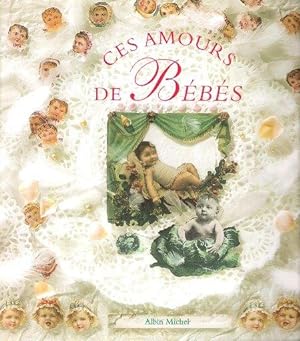 Image du vendeur pour Ces Amours De Bbs mis en vente par Au vert paradis du livre