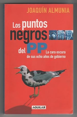 Bild des Verkufers fr Los puntos negros del PP. La cara oscura de sus ocho aos de gobierno zum Verkauf von Librera El Crabo
