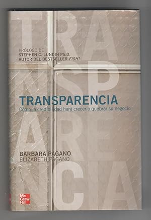 Seller image for Transparencia. Cmo la credibilidad har crecer o quebrar su negocio for sale by Librera El Crabo