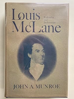 Seller image for Louis McLane: Federalist and Jacksonian (Signed First Edition, First Printing) for sale by M.S.  Books