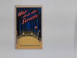 Seller image for Wir und die Strasse. Ein Taschenbuch fr alle. for sale by ANTIQUARIAT FRDEBUCH Inh.Michael Simon